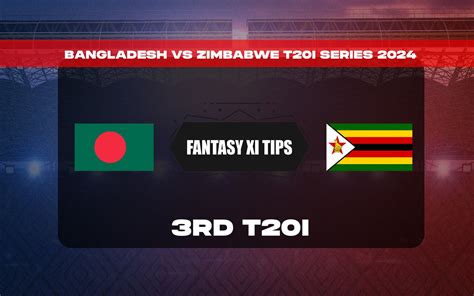 Ban Vs Zim Dream Prediction Dream Playing Xi Today Match