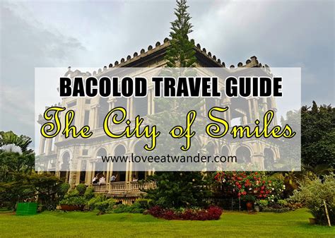 Bacolod Travel Guide The City Of Smiles In A Day