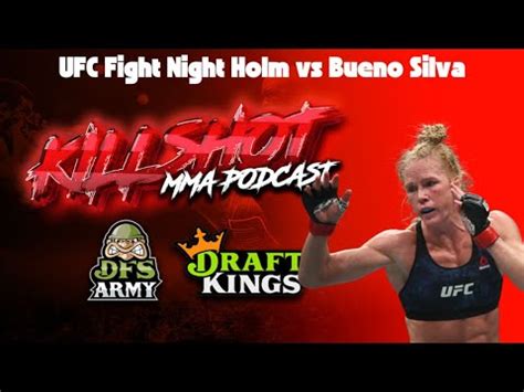 MMA KILLSHOT PODCAST HOLM VS BUENO SILVA UFC VEGAS 77 FULL CARD