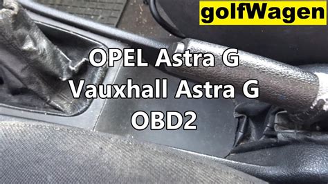 Opel Astra G Obd2 Port Location Youtube