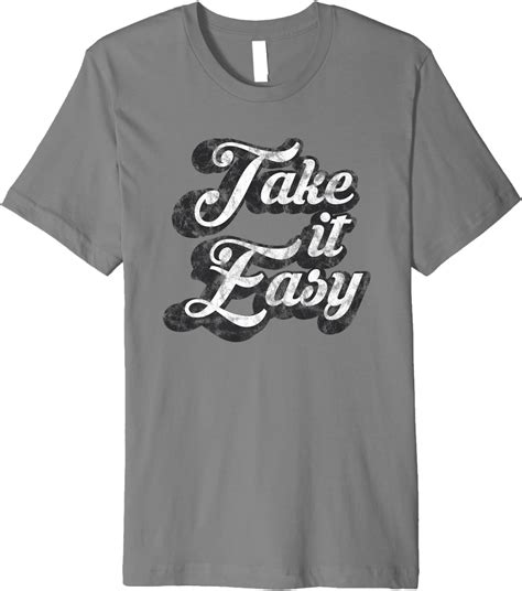 Take It Easy Premium T Shirt Clothing