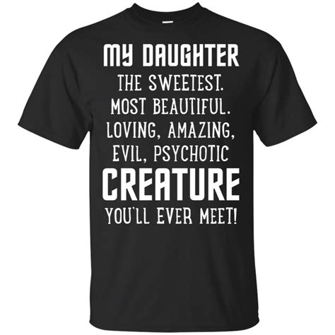 My Daughter The Sweetest Most Beautiful T Shirt Funny Daughter