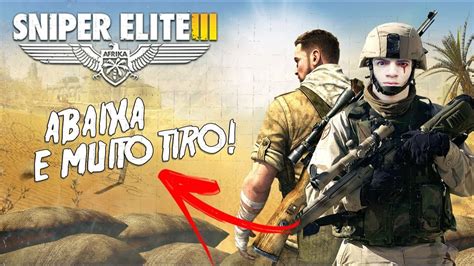 Sniper Elite Iii Iniciando O Modo Campanha Abaixa Muito Tiro