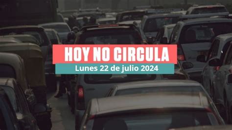 Hoy No Circula Lunes De Julio Qu Autos No Circular N En Cdmx