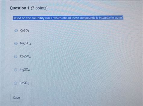 Solved Save Question 2 7 Points Based On The Solubility