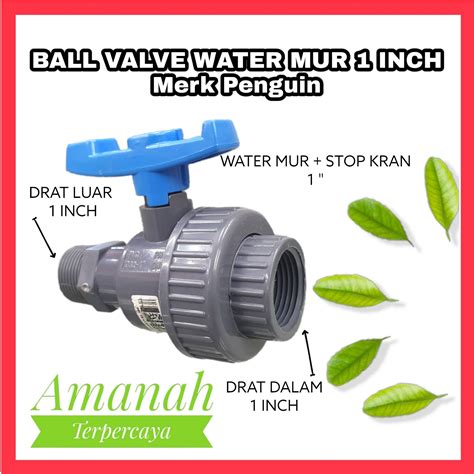 BALL VALVE 1 PVC PENGUIN WATERMUR BALLVALVE STOP KRAN DRAT 1 INCH