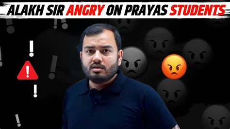 Alakh Sir Angry On Prayas Students Physics Wallah Alakh Pandey