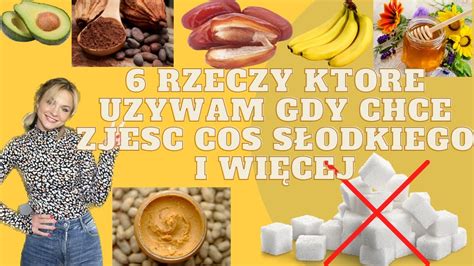 Jak Przesta Je S Odycze Napakowane Cukrem Moje Sposoby Na S Odycze