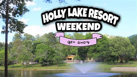 Vlog⁵² Holly Lake Resort Weekend Getaway Youtube