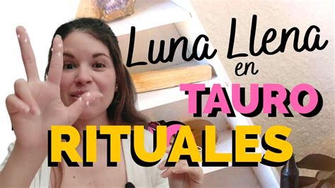 3 RITUALES LUNA LLENA En TAURO YouTube