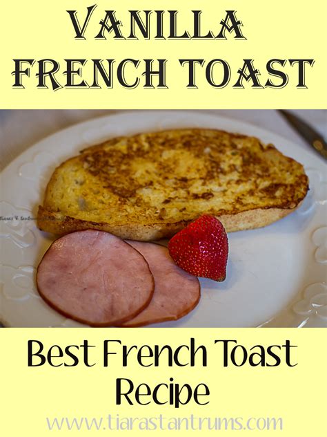 Vanilla French Toast Recipe — Tiaras And Tantrums