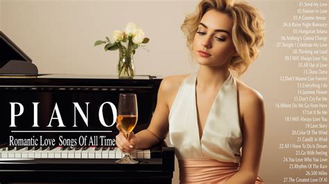 Top 200 Romantic Piano Love Songs Of All Time The Most Beautiful