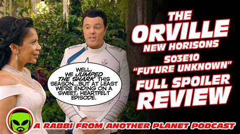 The Orville S E Future Unknown Full Spoiler Recap And Review Youtube