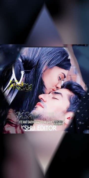 Love You So Much Abhi And Akshu Love You 🥰🥰🥰🥰😚🥳🥳🥳🥳💓💓 ️ ️ ️🌹🥀🥀🤩🤩😍😍😘 ️💗 💖