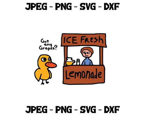 The Duck Song Got Any Grapes Funny Meme Digital PNG Duck Song SVG the ...