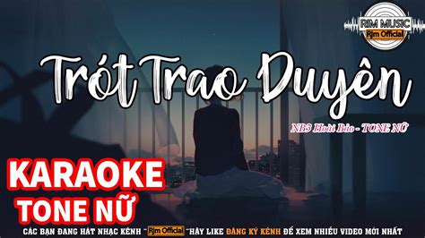 KARAOKE Trót Trao Duyên Và Anh Biết Duyên Mình Đã Lỡ TONE NỮ