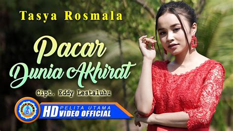 Tasya Rosmala Pacar Dunia Akhirat Lagu Tasya Rosmala Terbaru