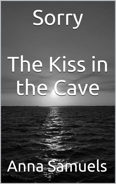 Sorry The Kiss In The Cave Ebook Samuels Anna Kindle Store