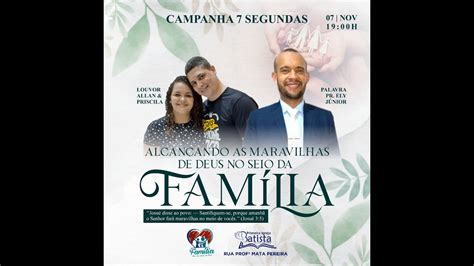 5 7 Campanha 7 Segundas PIB Cruz Das Almas BA Segunda Feira