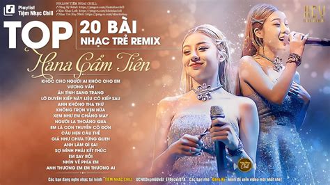 Vương Vấn Khóc Cho Người Ai Khóc Cho Em Hana Cẩm Tiên Nhạc Trẻ Remix