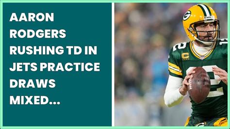 AARON RODGERS RUSHING TD IN JETS PRACTICE DRAWS MIXED REACTIONS FROM ...