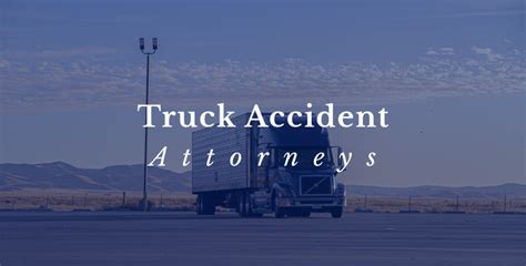 6 Best Truck Accident Lawyers In El Paso 2024 Grossman Law