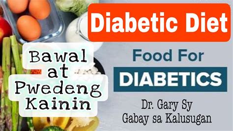 Diabetic Diet Bawal At Pwedeng Kainin Dr Gary Sy Youtube