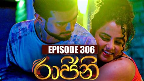 Raajini රාජිනි Episode 306 05th June 2023 Youtube