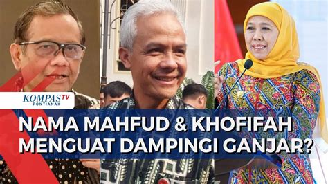 Bacawapres Ganjar Mengerucut Antara Mahfud Md Khofifah Pengamat