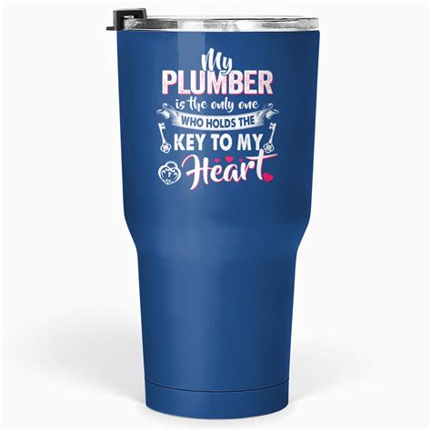 Funny Pipefitter Plumber Wife Girlfriend To My Heart Tumblers Oz