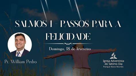 Culto Passos Para A Felicidade Pr William Pedro 18 02 2024 YouTube