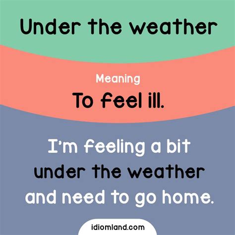 Idiom Of The Day Under The Weather Meaning To Feel Ill Example Im