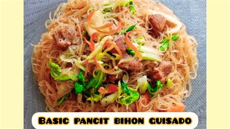 Basic Pancit Bihon Guisado Lutong Bahay Quick And Simple Recipe Youtube