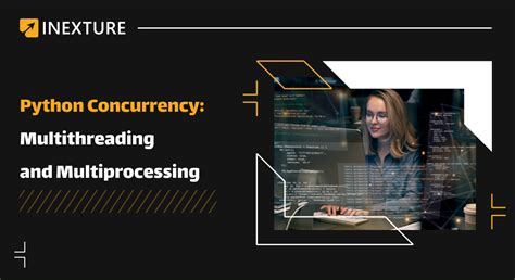 Python Concurrency Multithreading And Multiprocessing