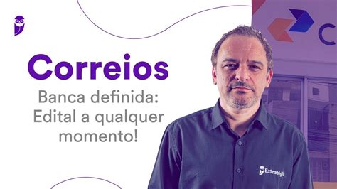 Concurso Correios Banca Definida Edital A Qualquer Momento Youtube