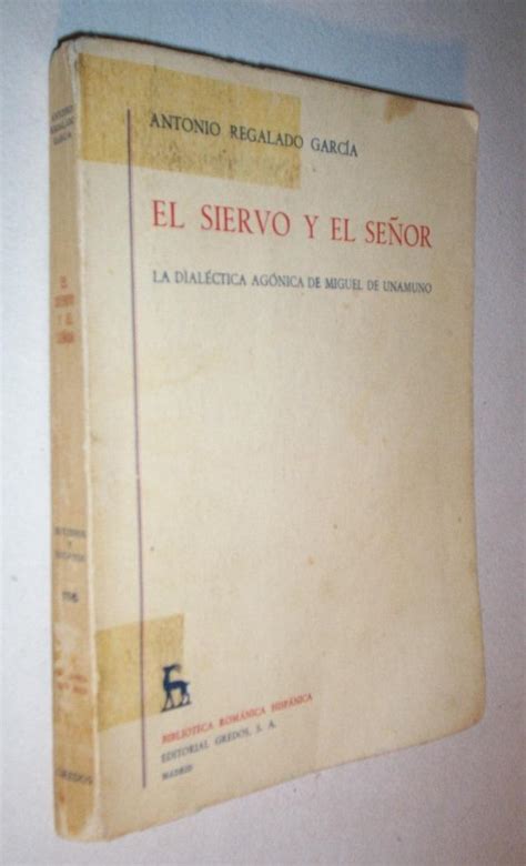 El Siervo Y El Senor La Dialectica Agonica De Miguel De Unamuno By