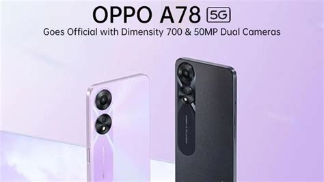 Oppo A78 5g Goes Official With 90hz Refresh Dimensity 700 Soc And 50mp