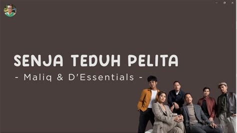 Senja Teduh Pelita Maliq D Essentials Lyics Youtube