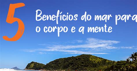 5 benefícios do mar para corpo e mente