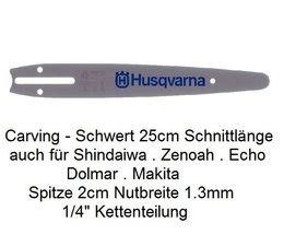 Carving Schwert 25cm Husqvarna 2cm Spitze Kettensäge diverse Kettensäge