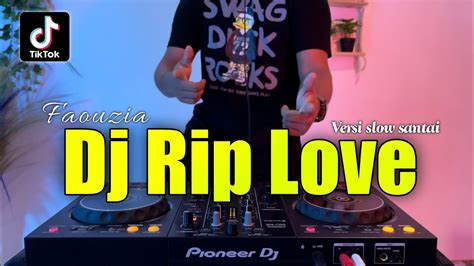 Dj Rip Love Faouzia Remix Viral Tiktok Full Bass Youtube