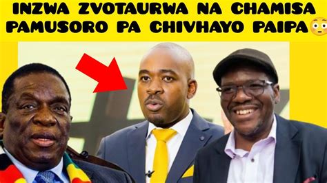 Inzwa Zvotaurwa Na Chamisa Pamusoro Pa Chivhayo Paipa Youtube