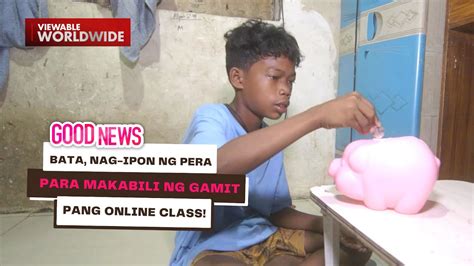 Bata Nag Ipon Ng Pera Para Makabili Ng Gamit Pang Online Class Good