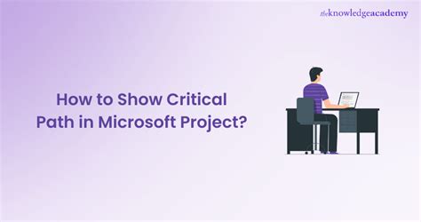 How To Show Critical Path In Microsoft Project A Complete Overview