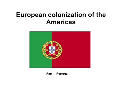 European Colonization Of The Americas Part 1 (Portugal)