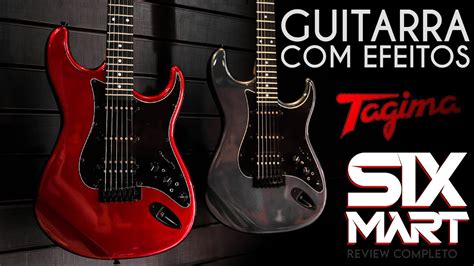 TAGIMA SIXMART GUITARRA EFEITOS Review Completo YouTube