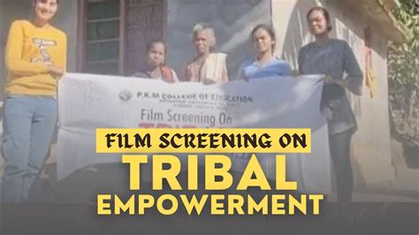 Film Screening On Tribal Empowerment Pkm College Of Education