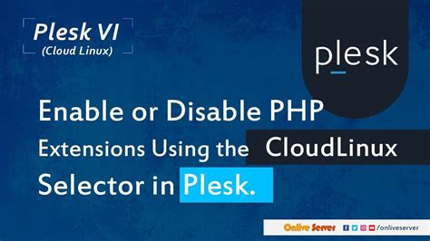 How To Enable Or Disable PHP Extensions Using The CloudLinux Selector