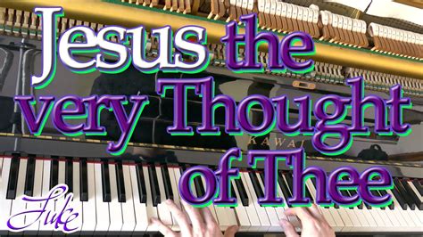 Jesus The Very Thought Of Thee Bernard Of Clairvaux • Classic Hymn