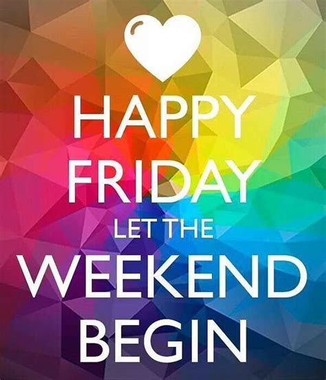 Inspiring Your Weekend The Ultimate Guide To Happy Friday Weekend Quotes